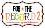 Echo Park Paper Company - For the Record 2 - Tailorede Record Tailored